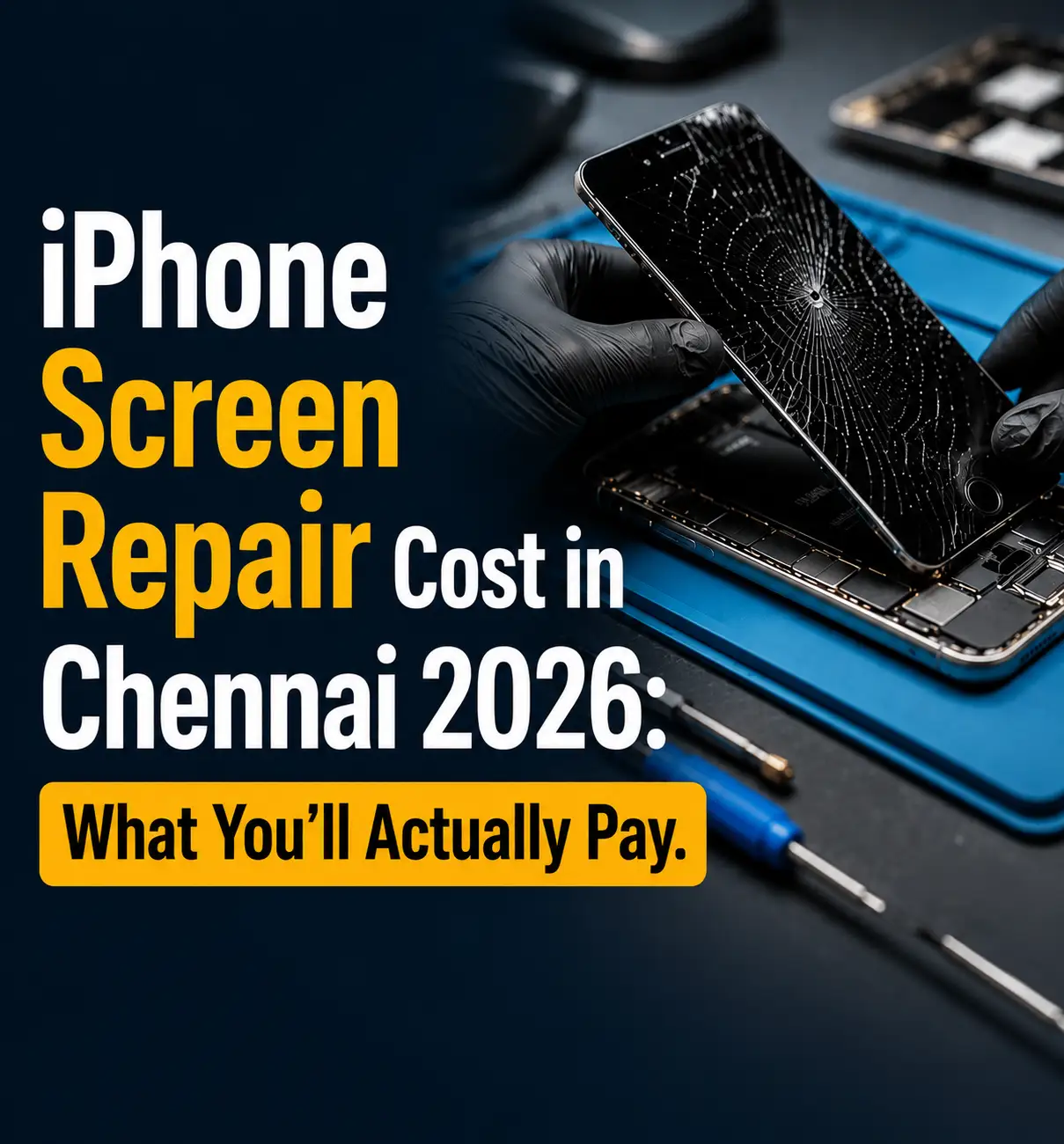 iPhone Screen Repair Cost in Chennai 2026: What You'll Actually Pay